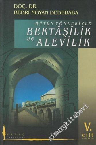 Bütün Yönleriyle Bektaşilik ve Alevilik, Cilt: 5 Dergâhlar
