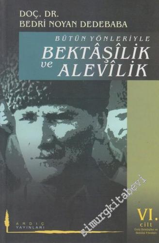 Bütün Yönleriyle Bektaşilik ve Alevilik, Cilt 6: Ünlü Bektaşiler ve Be