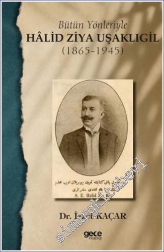 Bütün Yönleriyle Halid Ziya Uşaklıgil (1865-1945) - 2024