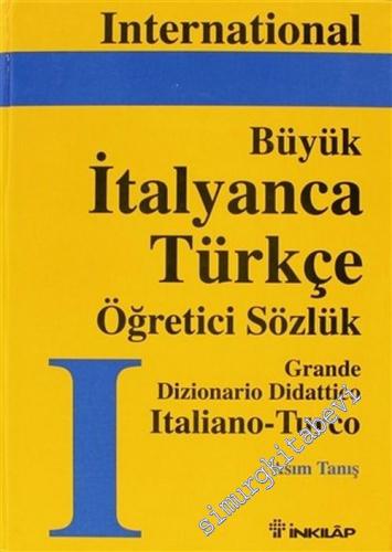Büyük İtalyanca - Türkçe Öğretici Sözlük = Grande Dizionaro Didattico Italiano - Turco -        2004