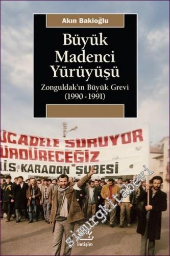 Büyük Madenci Yürüyüşü Zonguldak'ın Büyük Grevi (1990-1991) -        2022