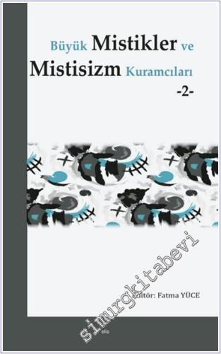 Büyük Mistikler ve Mistisizm Kuramcıları 2 -        2024
