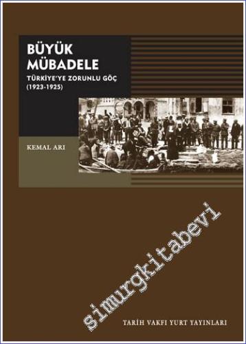 Büyük Mübadele: Türkiye'ye Zorunlu Göç ( 1923 - 1925 ) -