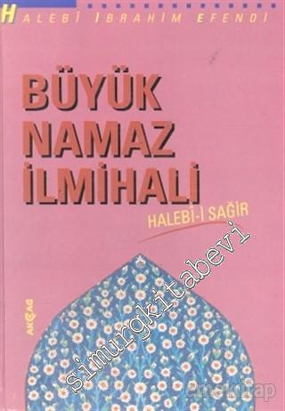 Büyük Namaz İlmihali: Halebî-i Sağir Tercümesi -        1992