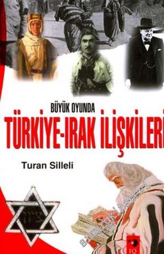 Büyük Oyunda Türkiye - Irak İlişkileri  -