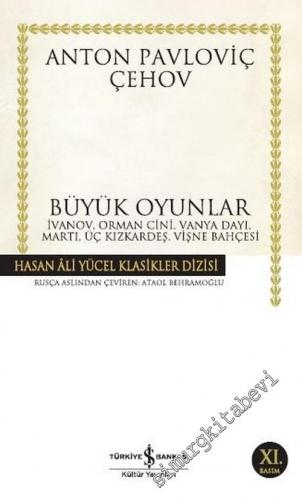 Büyük Oyunlar: İvanov, Orman Cini, Vanya Dayı, Martı, Üç Kızkardeş, Vişne Bahçesi CİLTLİ -