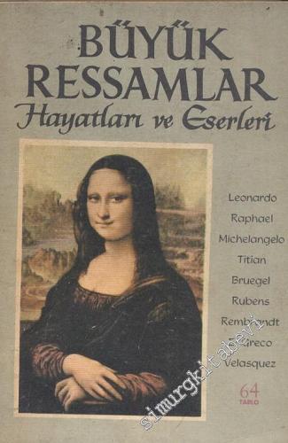 Büyük Ressamlar: Hayatları ve Eserleri -