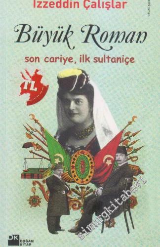 Büyük Roman: Son Cariye İlk Çariçe -