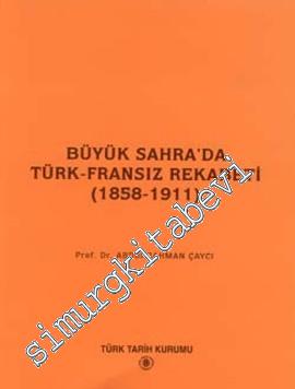Büyük Sahra'da Türk-Fransız Rekabeti (1858-1911) -        1995