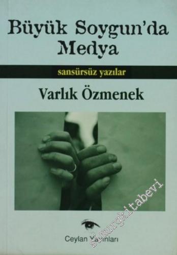 Büyük Soygun'da Medya: Sansürsüz Yazılar -        2005