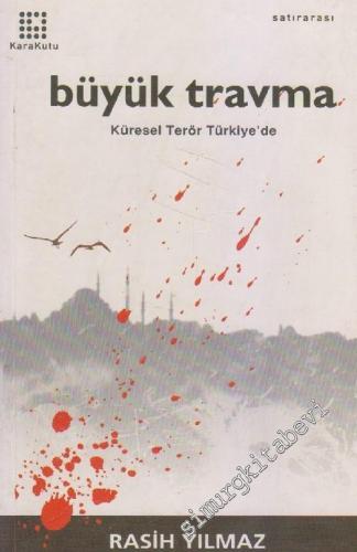 Büyük Travma: Küresel Terör Türkiye' de