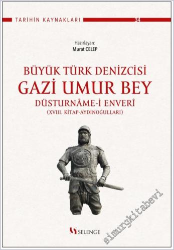 Büyük Türk Denizcisi Gazi Umur Bey : Düsturname-i Enverî -        2025