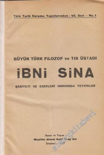 Büyük Türk Filozof ve Tıb Üstadı İbni Sina: Şahsiyeti ve Eserleri Hakkında Tetkikler -        1937