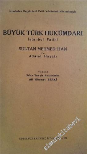Büyük Türk Hükümdarı, İstanbul Fatihi, Sultan Mehmet Han ve Adalet Hay