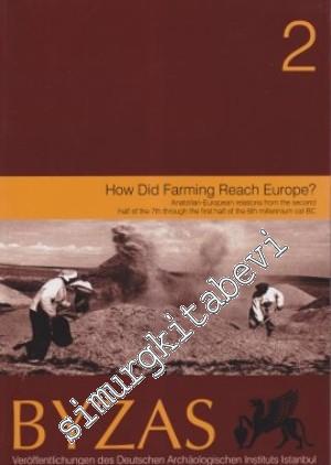 Byzas 2: How Did Farming Reach Europe? Anatolian - European Relations 
