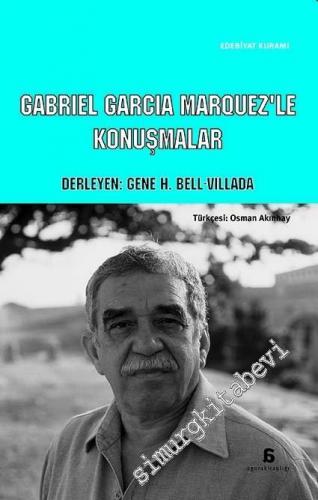 Cabriel Garcia Marquez'le Konuşmalar -