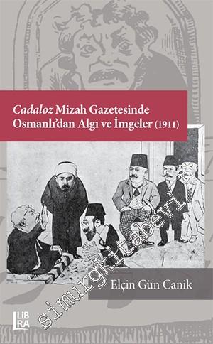 Cadaloz Mizah Gazetesinde Osmanlı'dan Algı ve İmgeler (1911)  -