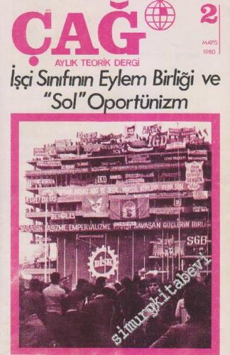 Çağ Aylık Teorik Dergi - Dosya: İşçi Sınıfının Eylem Birliği ve “Sol” Oportünizm - Sayı: 2    1  Mayıs
