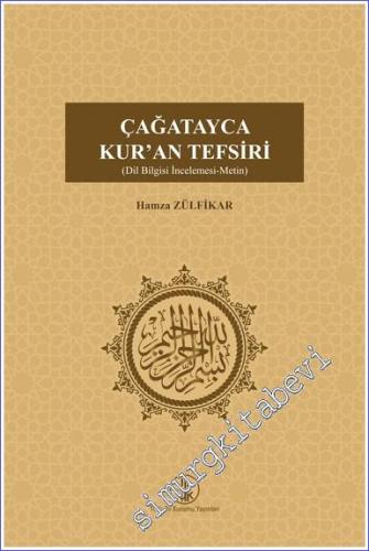 Çağatayca Kur'an Tefsiri - Dil Bilgisi İncelemesi - Metin - 2023