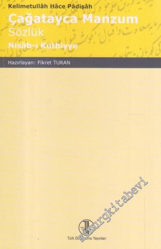 Çağatayca Manzum Sözlük : Nisâb-ı Kutbiyye -