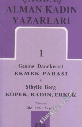 Çağdaş Alman Kadın Yazarları 1: Ekmek Parası Köpek / Kadın, Erkek -