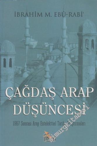 Çağdaş Arap Düşüncesi: 1967 Sonrası Arap Entelektüel Tarihi Araştırmaları -        2005