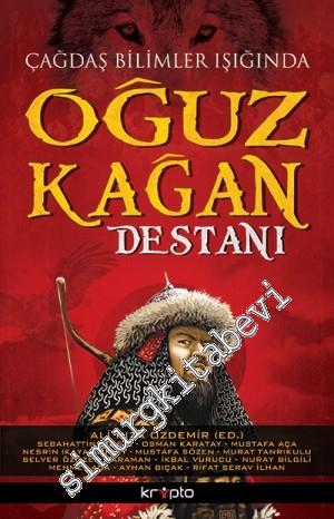 Çağdaş Bilimler Işığında Oğuz Kağan Destanı -