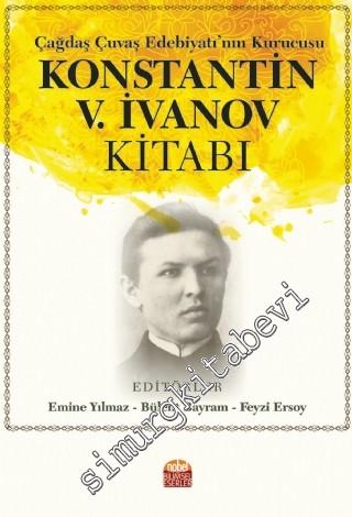 Çağdaş Çuvaş Edebiyatı'nın Kurucusu Konstantin V. İvanov Kitabı -
