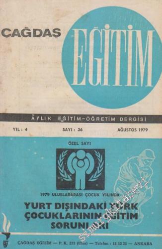 Çağdaş Eğitim Aylık Eğitim - Öğretim Dergisi - Dosya: Yurt Dışındaki Türk Çocuklarının Eğitim Sorunları - Sayı: 36    4  Ağustos