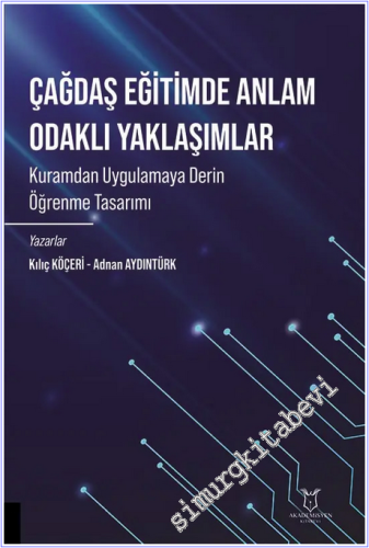 Çağdaş Eğitimde Anlam Odaklı Yaklaşımlar Kuramdan Uygulamaya Derin Öğr