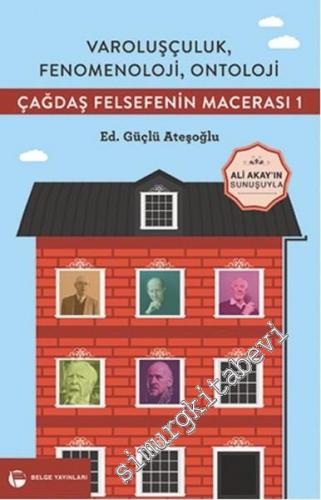 Çağdaş Felsefenin Macerası 1: Varoşçuluk, Fenomenoloji, Ontoloji