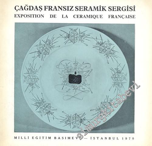 Çağdaş Fransız Seramik Sergisi = Exposition de la Ceramique Française -        1970