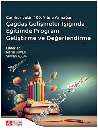 Çağdaş Gelişmeler Işığında Eğitimde Program Geliştirme ve Değerlendirme - 2023