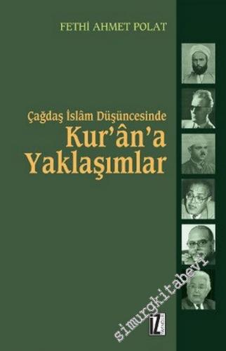 Çağdaş İslâm Düşüncesinde Kur'ân'a Yaklaşımlar: Hasan Hanefî, Nasr H. Ebu Zeyd ve Muhammed Arkoun Örneği -