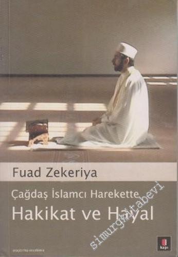 Çağdaş İslamcı Harekette Hakikat ve Hayal -        2007