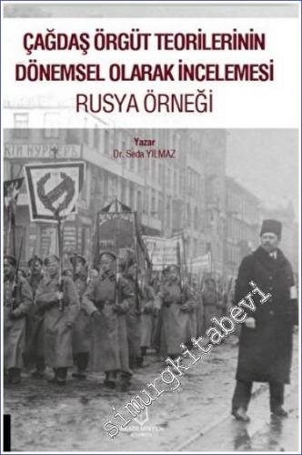 Çağdaş Örgüt Teorilerinin Dönemsel Olarak İncelemesi : Rusya Örneği - 2022
