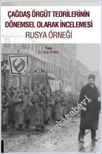 Çağdaş Örgüt Teorilerinin Dönemsel Olarak İncelemesi : Rusya Örneği - 