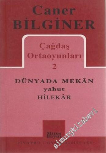 Çağdaş Ortaoyunları 2: Dünyada Mekan yahut Hilekar -        2003