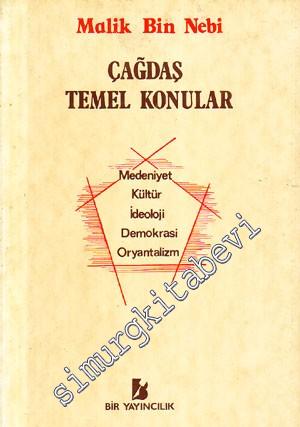 Çağdaş Temel Konular : Medeniyet, Kültür, İdeoloji, Demokrasi, Oryantalizm -