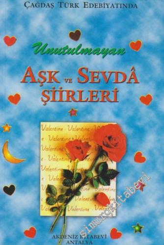 Çağdaş Türk Edebiyatında Unutulmayan Aşk ve Sevda Şiirleri Antolojisi