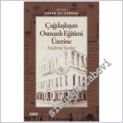 Çağdaşlaşan Osmanlı Eğitimi Üzerine Seçilmiş Yazılar -        2025