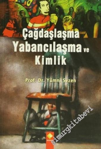 Çağdaşlaşma Yabancılaşma ve Kimlik -        2002