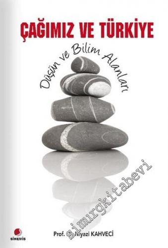 Çağımız ve Türkiye: Düşün ve Bilim Alanları -