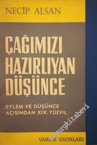 Çağımızı Hazırlıyan Düşünce: Eylem ve Düşünce Açısından 19. Yüzyılın Tarihi -        1967