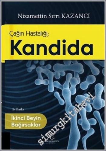 Çağın Hastalığı; Kandida İkinci Beyin Bağırsaklar -        2025