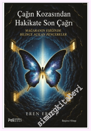 Çağın Kozasından Hakikate Son Çağrı : Mağaranın Eşiğinde Bilince Açılan Pencereler - 5. Kitap -