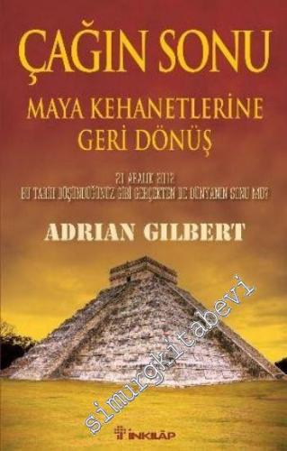 Çağın Sonu: Maya Kehanetlerine Geri Dönüş  -