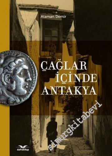 Çağlar İçinde Antakya -