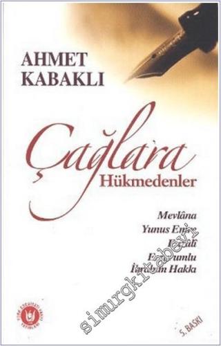 Çağlara Hükmedenler: Mevlana Yunus Emre Fuzuli Erzurumlu İbrahim Hakkı -        2003