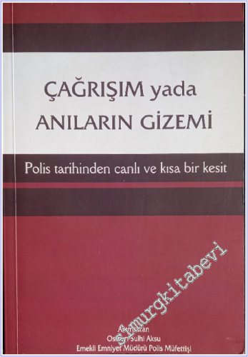 Çağrışım ya da Anıların Gizemi - Polis Tarihinden Canlı ve Kısa Bir Kesit -        2005